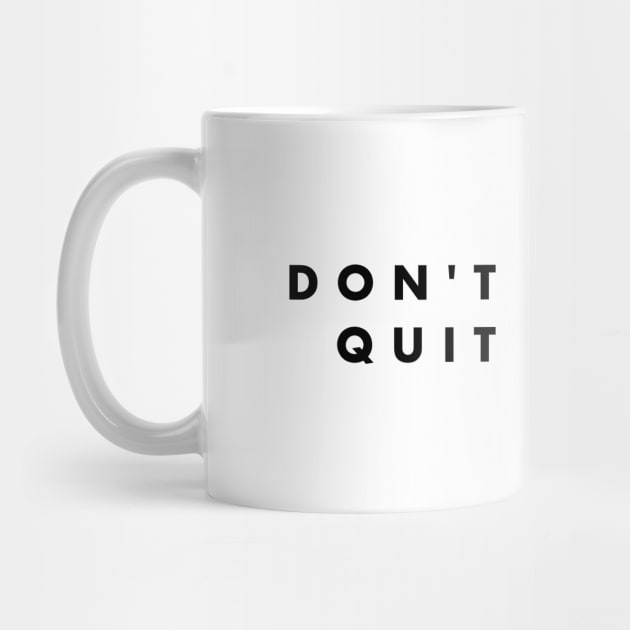 don´t quit funny by Kingrocker Clothing